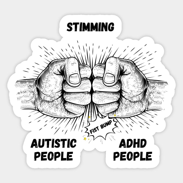 Autism Memes Stimming Autistic People ADHD People Fist Bump THE SAME Coping Mechanisms Sticker by nathalieaynie